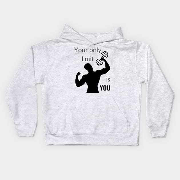 Exercise Motivation Only Limit is You Kids Hoodie by NewbieTees